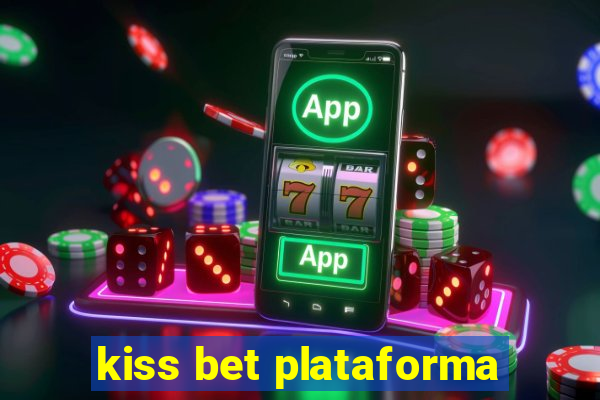 kiss bet plataforma