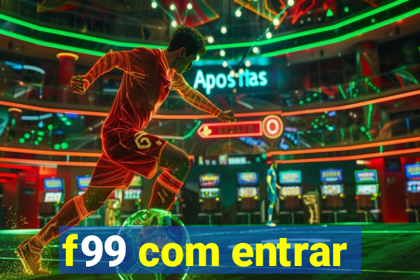 f99 com entrar