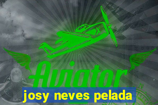 josy neves pelada