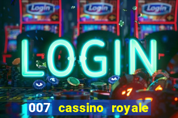 007 cassino royale dublado download