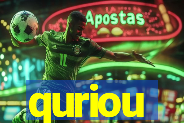 quriou