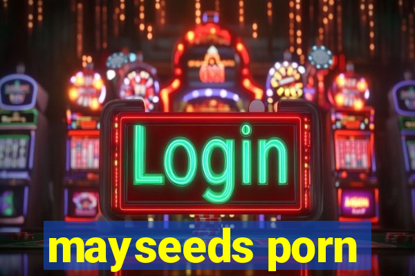 mayseeds porn