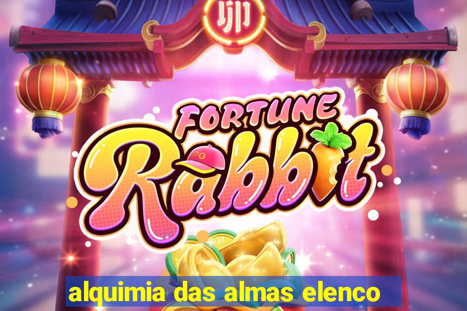 alquimia das almas elenco