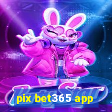 pix bet365 app