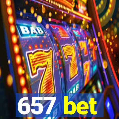 657 bet