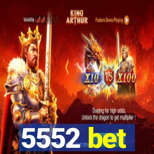 5552 bet