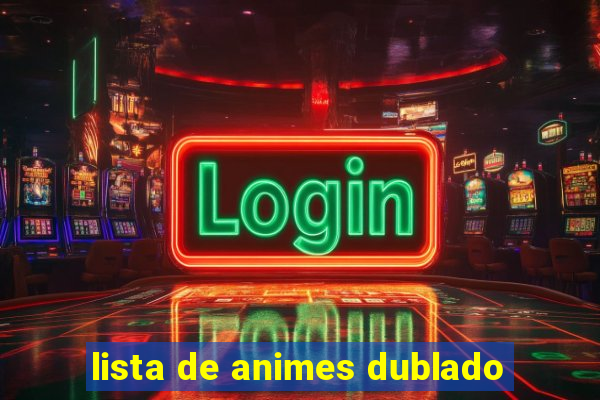 lista de animes dublado