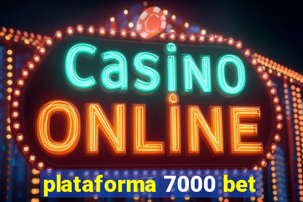 plataforma 7000 bet
