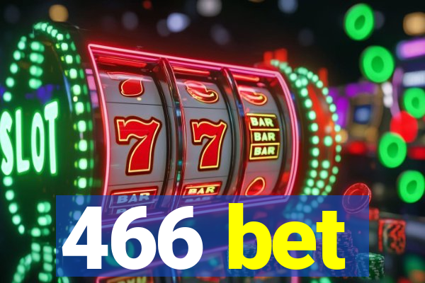 466 bet