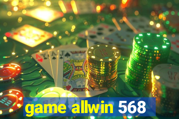 game allwin 568