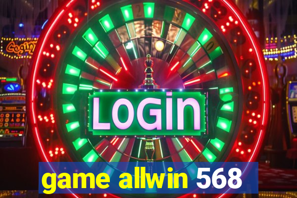 game allwin 568