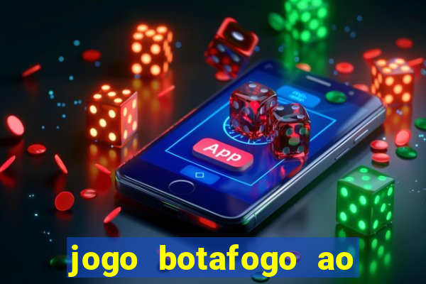 jogo botafogo ao vivo hd