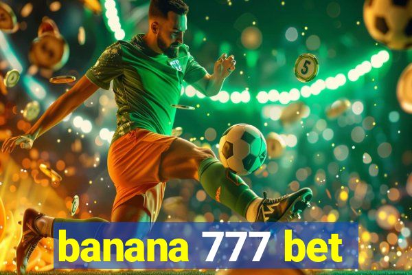 banana 777 bet