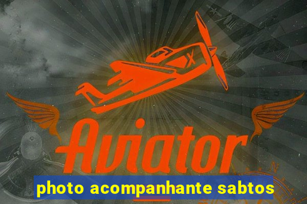 photo acompanhante sabtos