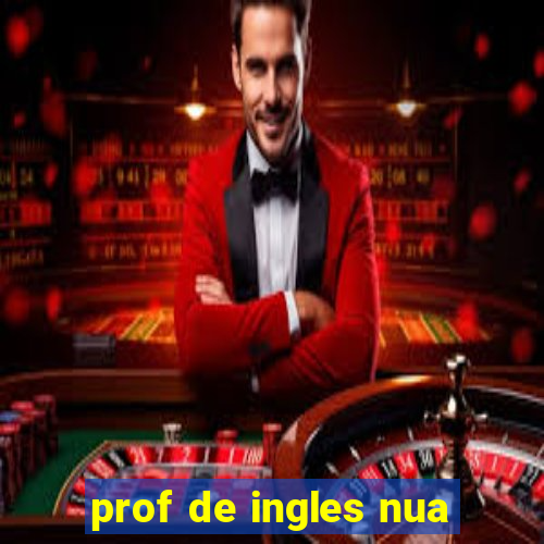 prof de ingles nua
