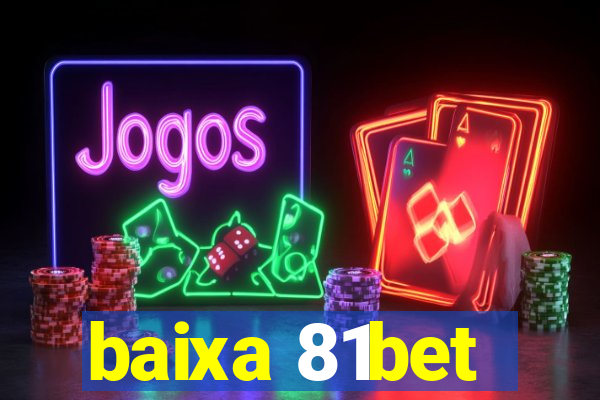 baixa 81bet