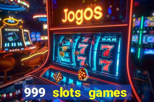 999 slots games download apk
