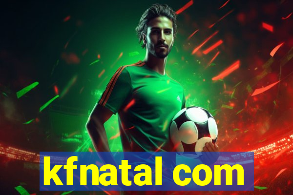 kfnatal com
