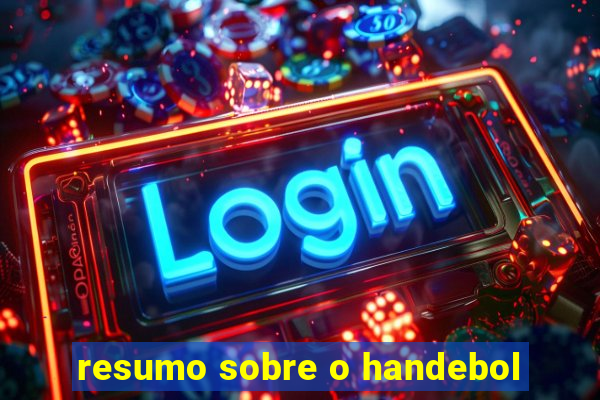 resumo sobre o handebol