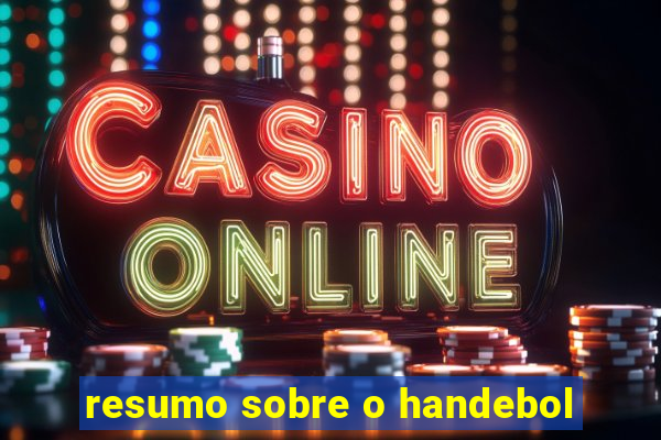 resumo sobre o handebol