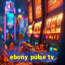 ebony pulse tv
