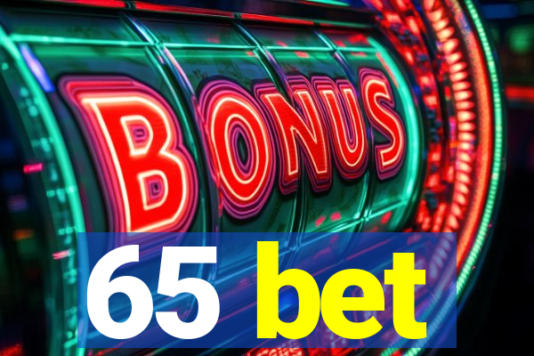 65 bet