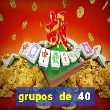grupos de 40 dezenas da quina