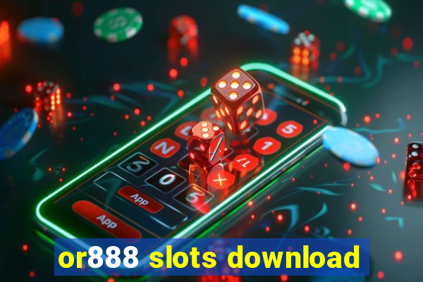 or888 slots download