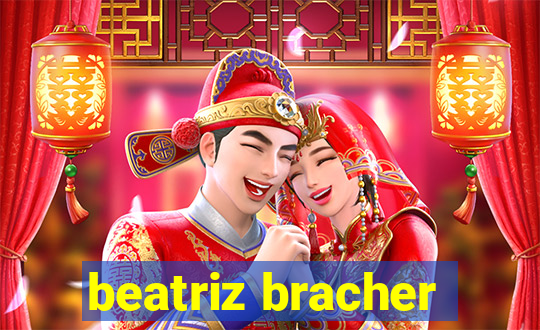 beatriz bracher
