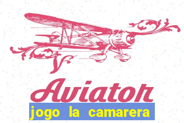 jogo la camarera para celular