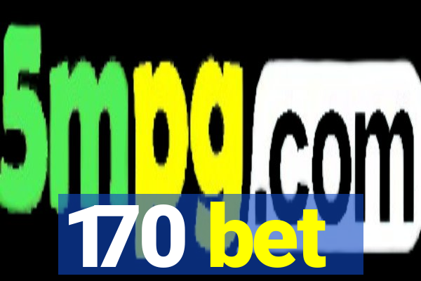 170 bet