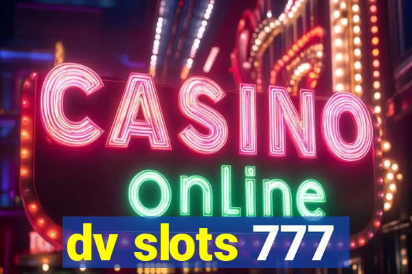 dv slots 777