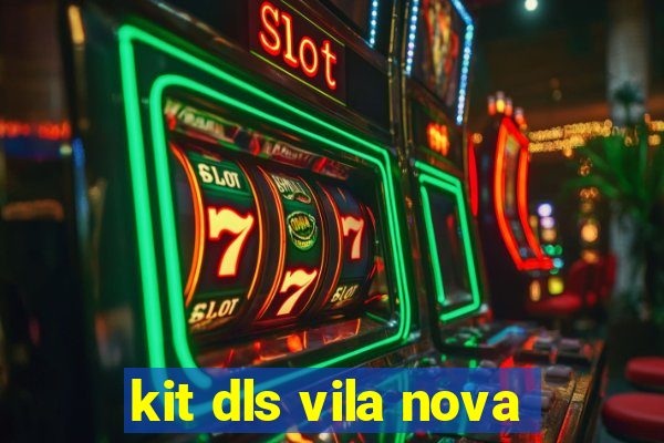 kit dls vila nova