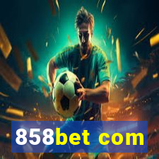 858bet com