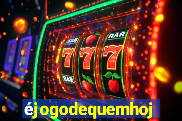 éjogodequemhoje