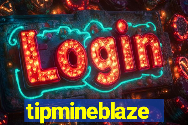 tipmineblaze