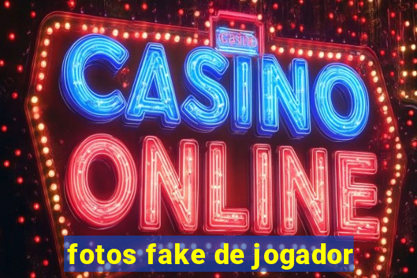fotos fake de jogador