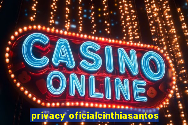 privacy oficialcinthiasantos