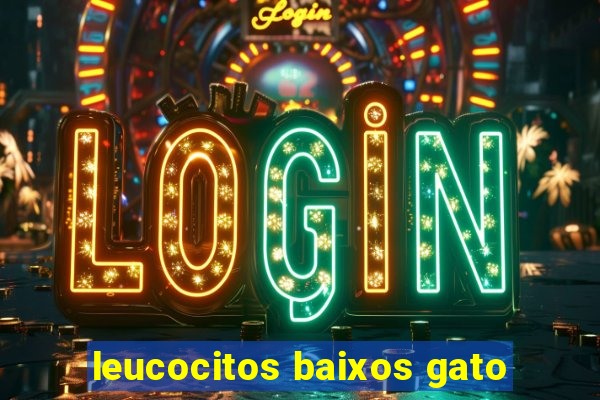 leucocitos baixos gato