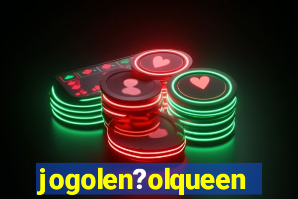 jogolen?olqueen