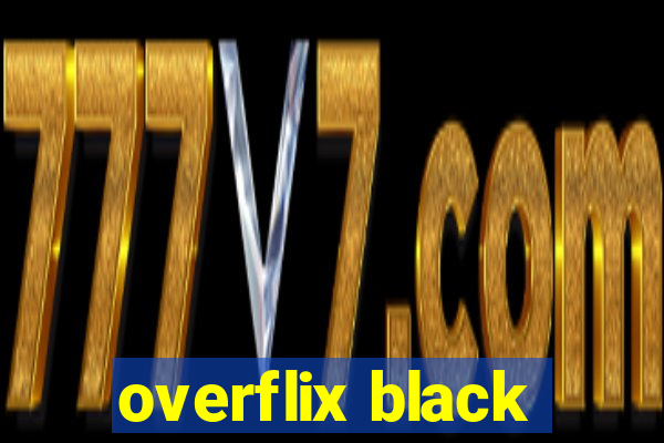overflix black