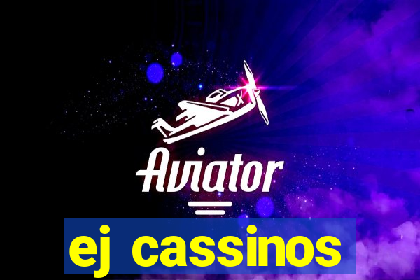 ej cassinos
