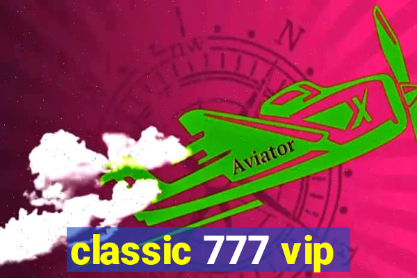 classic 777 vip