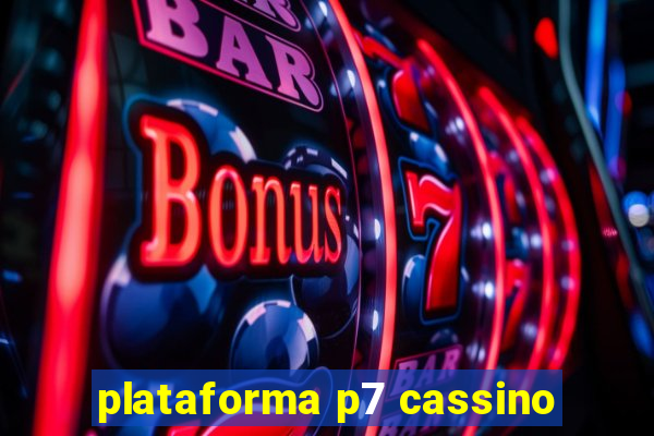 plataforma p7 cassino