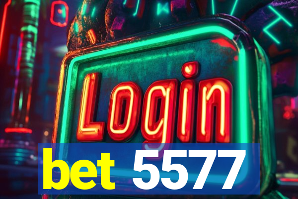 bet 5577