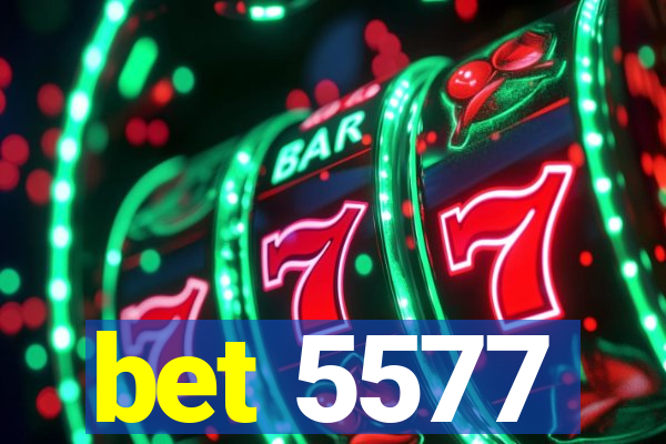 bet 5577