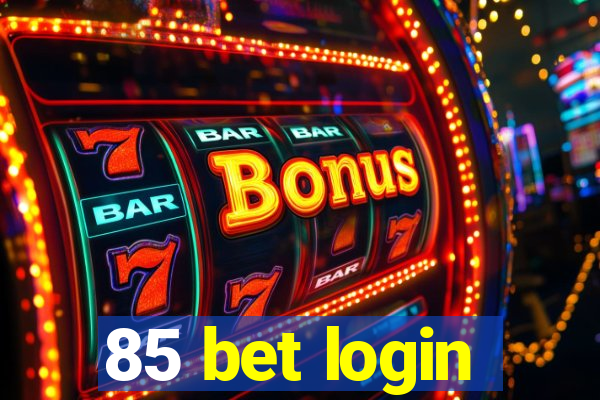 85 bet login
