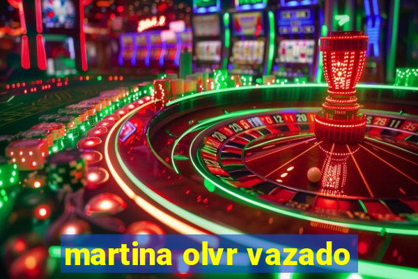 martina olvr vazado