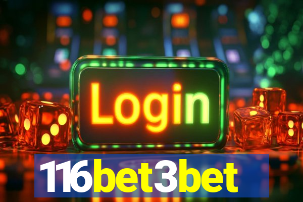 116bet3bet