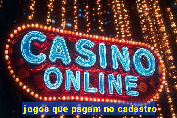 jogos que pagam no cadastro